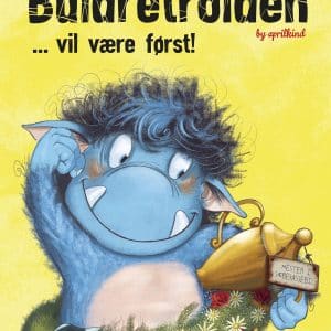 Buldretrolden … vil være først!