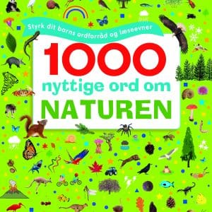 1000 nyttige ord om naturen - Styrk dit barns ordforråd og læseevner