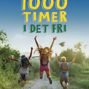 1000 timer i det fri - Sluk skærmen, tænd for legen